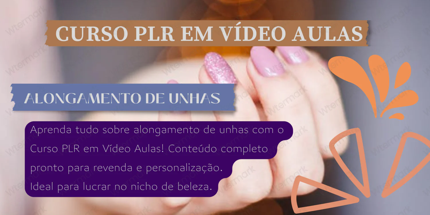 PLR em Vídeo Aulas Alongamento de Unhas