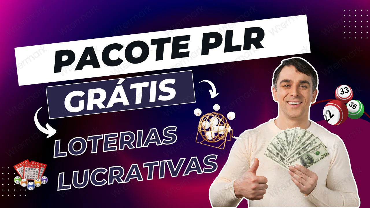 PLR Grátis Pacote Loterias - Para Você Lucrar no Mercado Digital